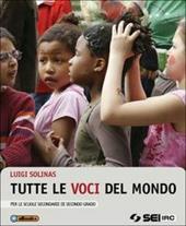 Tutte le voci del mondo. Per le Scuole superiori. Con e-book