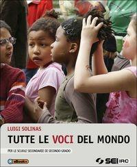 Tutte le voci del mondo. Con e-book - Luigi Solinas - Libro SEI 2014 | Libraccio.it