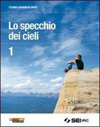 Lo specchio dei cieli. Per la Scuola media. Con DVD. Vol. 1 - Tiziana Chiamberlando - Libro SEI 2011 | Libraccio.it
