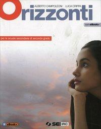Orizzonti. Per le Scuole superiori - Alberto Campoleoni, Luca Crippa - Libro SEI 2014 | Libraccio.it