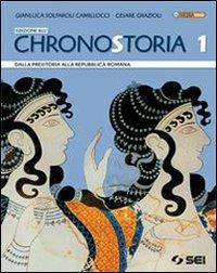 Chronostoria. Ediz. blu. Con cittadinanza e Costituzione. Con espansione online. Vol. 1: Dalla preistoria alla Repubblica romana - Gianluca Solfaroli Camillocci, Cesare Grazioli - Libro SEI 2010 | Libraccio.it