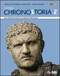 Chronostoria. Ediz. blu. Con espansione online. Vol. 2: Dall'impero romano all'impero carolingio - Gianluca Solfaroli Camillocci, Mario Farina - Libro SEI 2010 | Libraccio.it