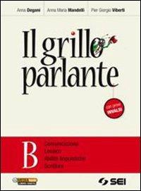 Il grillo parlante. Vol. B: Comunicazione, lessico, abilit linguistiche, scrittura. Con prove INVALSI. Per la Scuola media - Anna Degani, Anna Maria Mandelli, Pier Giorgio Viberti - Libro SEI 2011 | Libraccio.it