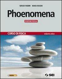 Phoenomena. Corso di fisica. Ediz. rossa. Per le Scuole superiori. - Sergio Fabbri, Mara Masini - Libro SEI 2010 | Libraccio.it