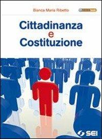 Cittadinanza e Costituzione. Con espansione online - Bianca Maria Ribetto - Libro SEI 2010 | Libraccio.it