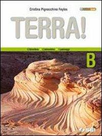 Terra! Vol. B: L'idrosfera, l'atmosfera, i paesaggi. Con espansione online - Cristina Pignocchino Feyles - Libro SEI 2010 | Libraccio.it