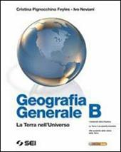 Geografia generale. La terra nell'universo. Vol. B: Geologia. Con espansione online