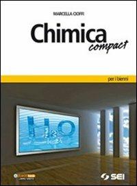 Chimica compact. Con espansione online - Marcella Cioffi - Libro SEI 2011 | Libraccio.it