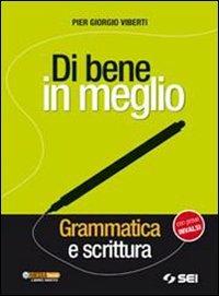 Di bene in meglio. Grammatica e scrittura. Con prove INVALSI. Con CD-ROM - Pier Giorgio Viberti - Libro SEI 2011 | Libraccio.it