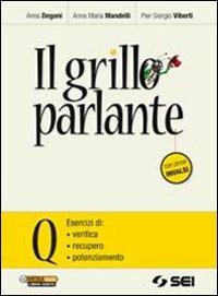 Il grillo parlante. Vol. Q: Esercizi di verifica, recupero, potenziamento. Con prove INVALSI. Per la Scuola media - Anna Degani, Anna Maria Mandelli, Pier Giorgio Viberti - Libro SEI 2021 | Libraccio.it