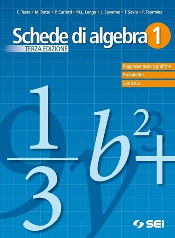 Schede di algebra. Vol. 1: Rappresentazioni grafiche. Probabilità. Statistica - BATTU' MARIA MICHELA, CURLETTI PAOLA - Libro SEI 2012 | Libraccio.it