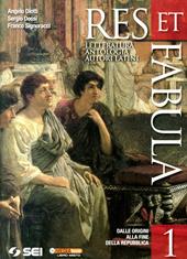 Res et fabula. Vol. 1: Dalle origini alla fine della Repubblica