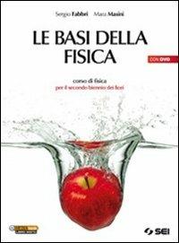 Le basi della fisica. Con DVD-ROM - Sergio Fabbri, Mara Masini - Libro SEI 2011 | Libraccio.it