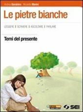 Le pietre bianche. Temi del presente. Con espansione online