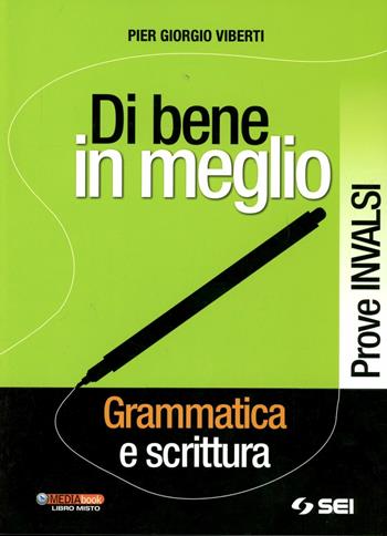 Di bene in meglio. Prove INVALSI. - Pier Giorgio Viberti - Libro SEI 2012 | Libraccio.it
