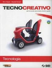Tecnocreativo. Tecnologia. Per la Scuola media