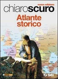 Chiaroscuro. Atlante storico.  - Libro SEI 2012 | Libraccio.it