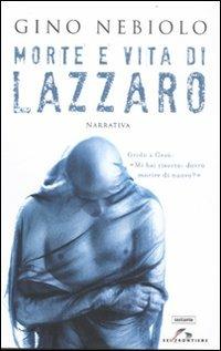 Morte e vita di Lazzaro - Gino Nebiolo - Libro SEI 2012, Sestante | Libraccio.it