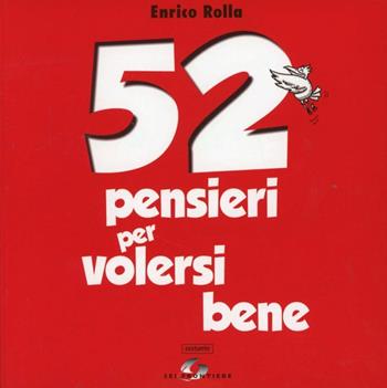52 pensieri per volersi bene - Enrico Rolla - Libro SEI 2012, Sestante | Libraccio.it