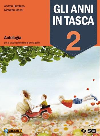 Gli anni in tasca. Con Letteratura: dalle origini all'Ottocento. Per la Scuola media. Vol. 2 - Andrea Barabino, Nicoletta Marini - Libro SEI 2014 | Libraccio.it