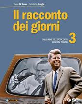 Il racconto dei giorni. Vol. 3: Dalla fine dell'Ottocento ai giorni nostri