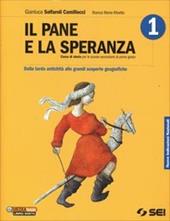 Il pane e la speranza-Atlante storico-Cittadinanza attiva. Dalla tarda antichità alle grandi scoperte geografiche. Vol. 1