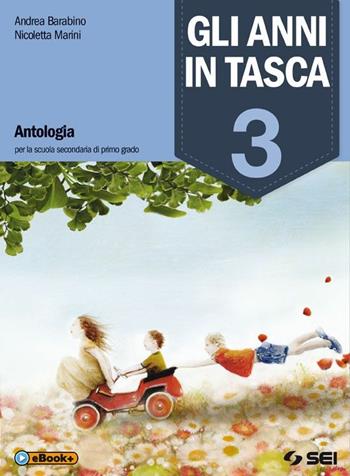 Gli anni in tasca. Con Letteratura. Poeti e prosatori del Novecento. Vol. 3 - Andrea Barabino, Nicoletta Marini - Libro SEI 2014 | Libraccio.it