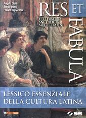 Res et fabula. Lessico essenziale della cultura latina.