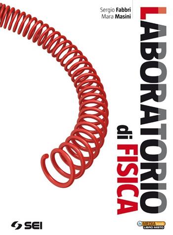 Laboratorio di fisica. Con espansione online - Sergio Fabbri, Mara Masini - Libro SEI 2013 | Libraccio.it