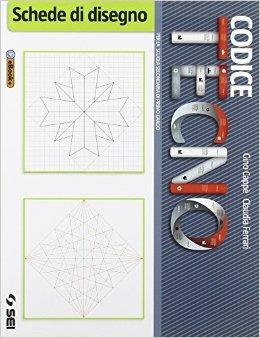 Codice tecno. Schede di disegno. Per la Scuola media. - Gino Cappè, Claudia Ferrari - Libro SEI 2014 | Libraccio.it