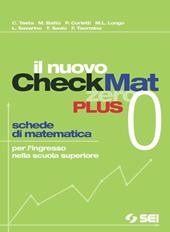 Il nuovo CheckMat 0. Schede di matematica per l'ingresso nella scuola superiore. Con espansione online