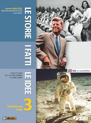 Le storie i fatti le idee. Per le Scuole superiori. Vol. 3: Dal Novecento a oggi - Francesco Maria Feltri, M. Manuela Bertazzoni, Franca Neri - Libro SEI 2015 | Libraccio.it