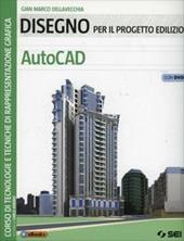 Disegno per il progetto edilizio. AutoCAD. Con DVD