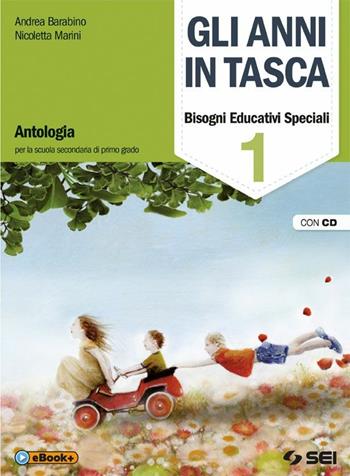 Gli anni in tasca. Bisogni educativi speciali. Con CD Audio. Vol. 1 - Andrea Barabino, Nicoletta Marini - Libro SEI 2014 | Libraccio.it