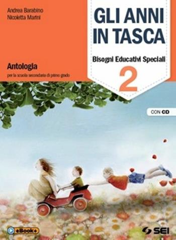 Gli anni in tasca. Bisogni educativi speciali. Con 2 CD Audio - Andrea Barabino, Nicoletta Marini - Libro SEI 2014 | Libraccio.it