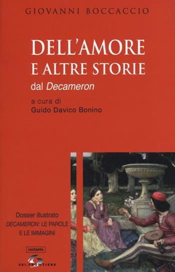 Dell'amore e altre storie. Dal «Decameron» - Giovanni Boccaccio - Libro SEI 2013, Sestante | Libraccio.it