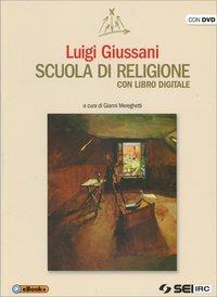 Scuola di religione. Con DVD. Con e-book - Luigi Giussani - Libro SEI 2014 | Libraccio.it