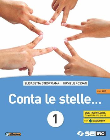 Conta le stelle... Con nulla osta CEI. Per la Scuola media. Con DVD. Vol. 1 - Elisabetta Stroppiana, Michele Fossati - Libro SEI 2015 | Libraccio.it