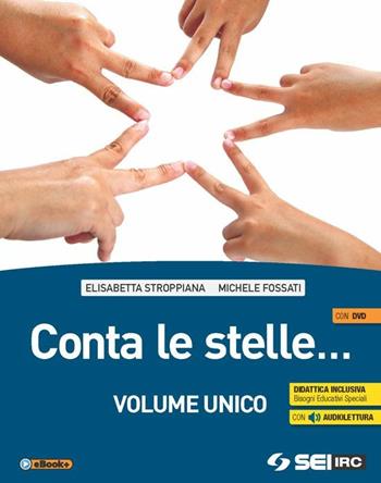 Conta le stelle... Volume unico-Le grandi religioni del mondo-DVD. Per le Scuole medie - Elisabetta Stroppiana, Michele Fossati - Libro SEI 2015 | Libraccio.it