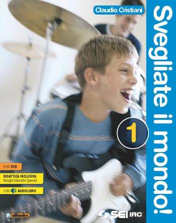 Svegliate il mondo! Volume 1-Atlante delle religioni. Per le Scuole superiori. Con DVD - Claudio Cristiani - Libro SEI 2015 | Libraccio.it