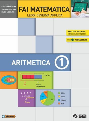 Fai matematica. Leggi osserva applica. Aritmetica 1-Tavole numeriche. - Luisa Briscione, Antonio Briscione, Paolo Ardolino - Libro SEI 2015 | Libraccio.it