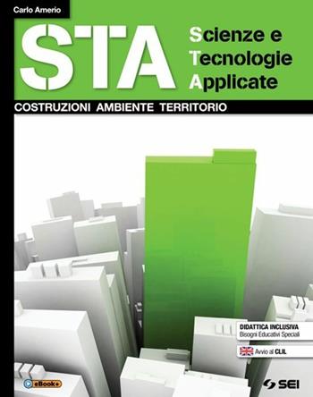 STA scienze e tecnologie applicate. Costruzioni ambiente territorio. - Carlo Amerio - Libro SEI 2015 | Libraccio.it