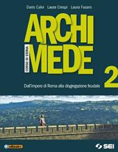 Archimede. Con e-book. Con espansione online. Vol. 2: Dall'impero di Roma alla disgregazione