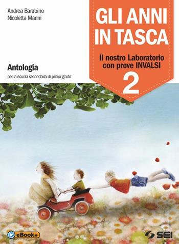 Gli anni in tasca. Il nostro laboratorio. Con prove INVALSI. Con e-book. Con espansione online. Vol. 2 - Andrea Barabino, Nicoletta Marini - Libro SEI 2014 | Libraccio.it