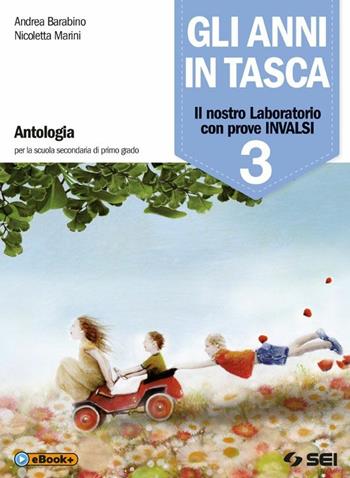 Gli anni in tasca. Il nostro laboratorio. Con prove INVALSI. Vol. 3 - Andrea Barabino, Nicoletta Marini - Libro SEI 2014 | Libraccio.it