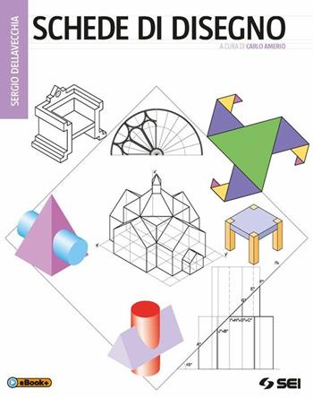 Schede di disegno. - Sergio Dellavecchia - Libro SEI 2014 | Libraccio.it