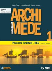 Archimede. Corso di storia. Percorsi facilitati. BES. Vol. 1