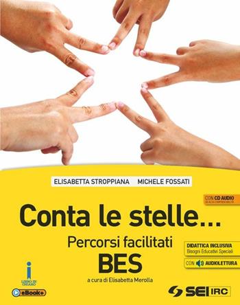Conta le stelle. Bisogni educativi speciali. Per la Scuola media. Con CD Audio. - Elisabetta Stroppiana, Michele Fossati - Libro SEI 2015 | Libraccio.it