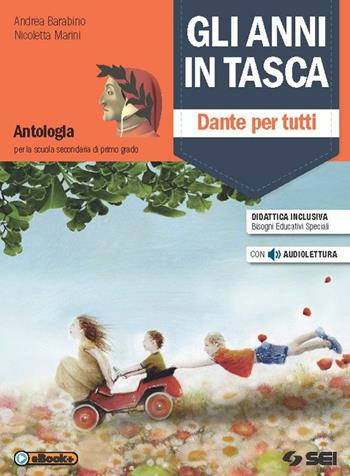 Gli anni in tasca. Dante per tutti. Antologia per la Scuola media - Andrea Barabino, Nicoletta Marini - Libro SEI 2015 | Libraccio.it