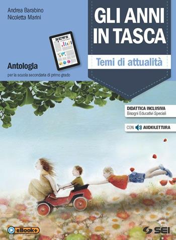 Gli anni in tasca. Temi di attualità. Antologia per la scuola secondaria di primo grado - Andrea Barabino, Nicoletta Marini - Libro SEI 2015 | Libraccio.it